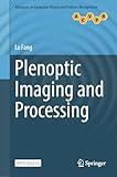 Plenoptic Imaging and Processing (Advances in Computer Vision and Pattern Recognition)