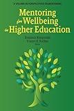 Mentoring for Wellbeing in Higher Education (Perspectives on Mentoring)