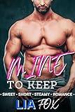 MINE TO KEEP - Sweet Short Quick Read Steamy Romance: Instalove With Curvy Beautiful Woman And Their Hot Sexy Alpha Men - Funny OTT Insta-love And Always ... Ending (The Girl's Got Curves...! Book 3)