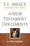 The New Testament Documents: Are They Reliable?