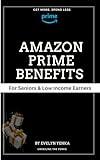 Amazon Prime Benefits for Seniors and Low Income Earners: Get More, Spend Less