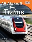 All Aboard! How Trains Work (TIME FOR KIDS® Nonfiction Readers)