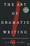The Art Of Dramatic Writing: Its Basis in the Creative Interpretation of Human Motives