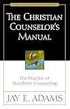 The Christian Counselor's Manual: The Practice of Nouthetic Counseling