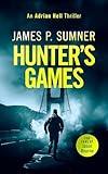 Hunter's Games: A High Octane Assassination Thriller (Adrian Hell Series Book 2)
