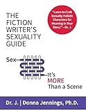 The Fiction Writer's Sexuality Guide: Sex—It's More Than a Scene