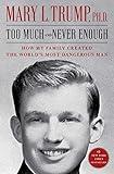 Too Much and Never Enough: How My Family Created the World's Most Dangerous Man
