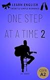 One Step At A Time 2: Short & Simple Romance (Learn English - CEFR A2)