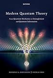 Modern Quantum Theory: From Quantum Mechanics to Entanglement and Quantum Information