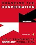 Changing the Conversation: The 17 Principles of Conflict Resolution