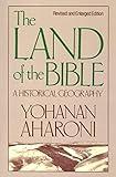 The Land of the Bible: A Historical Geography, Revised and Enlarged Edition