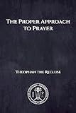 The Proper Approach to Prayer