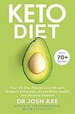 The Keto Diet: Your 30-day plan to lose weight, balance hormones and reverse disease