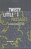 Twisty Little Passages: An Approach to Interactive Fiction