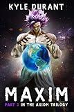 Maxim: Part 2 in the Axiom Trilogy