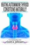 Beating Autoimmune Thyroid Conditions Naturally