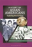 History of Asian Americans: Exploring Diverse Roots