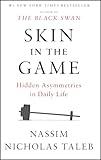 Skin in the Game: Hidden Asymmetries in Daily Life (Incerto)
