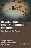Developing Family Business Policies: Your Guide to the Future (A Family Business Publication)