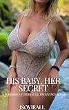 His Baby, Her Secret: A Forbidden Interracial Pregnancy Affair