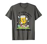 If You’re Happy & You Know It Its Your Meds Funny T-Shirt