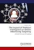 The Impact of Artificial Intelligence on Online Advertising Targeting