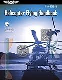 Helicopter Flying Handbook (2025): FAA-H-8083-21B (ASA FAA Handbook Series)