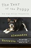 The Year of the Puppy: How Dogs Become Themselves