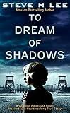 To Dream Of Shadows: A Gripping Holocaust Novel Inspired by a Heartbreaking True Story (World War II Historical Fiction Book 1)