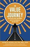 The Value Journey: How to Drive Profits, Build Wealth, and Exit Your Business on Your Own Terms