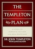 Templeton Plan: 21 Steps to Personal Success and Real Happiness