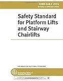 ASME A18.1-2014: Safety Standard for Platform Lifts and Stairway Chairlifts