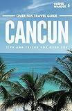 Over 50s Cancun Travel Guide: With Tulum, Cozumel & The Whole Of The Yucatan Region - Guided Wander