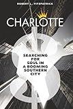CHARLOTTE: Searching for Soul in a Booming Southern City