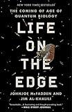 Life on the Edge: The Coming of Age of Quantum Biology