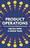 Product Operations: How successful companies build better products at scale