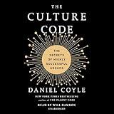 The Culture Code: The Secrets of Highly Successful Groups