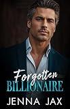 Forgotten Billionaire: Second Chance, Small Town, Amnesia Romance