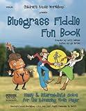 Bluegrass Fiddle Fun Book: Easy & Intermediate Solos for the Advancing Violin Player (Bluegrass Fun Books)