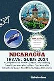 NICARAGUA TRAVEL GUIDE 2024: A Comprehensive Pocket Guide for an Enchanting Travel Experience with Insider’s Tips, Must-Visit Attractions, ... (ULTIMATE BUDGET-FRIENDLY TRAVEL COMPANION)