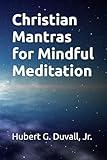 Christian Mantras for Mindful Meditation