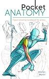 Pocket Anatomy: Figure Drawing Handbook in Color for Artists, Learning How to Draw Human Body by Simplifying the Complex Structures of the Body and Understanding the Human Form