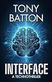 Interface: A Technothriller (The Interface Series Book 1)