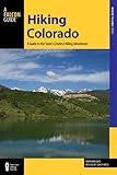 Hiking Colorado: A Guide To The State's Greatest Hiking Adventures (State Hiking Guides Series)