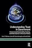 Understanding Trust in Government: Environmental Sustainability, Fracking, and Public Opinion in American Politics (Routledge Studies in Public Administration and Environmental Sustainability Book 4)