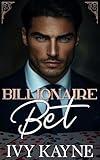 Billionaire Bet: A Steamy Vegas Romance with Secrets, Steam, and just One Bed
