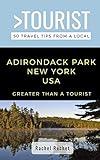 Greater Than a Tourist- Adirondack Park New York USA: 50 Travel Tips from a Local (Greater Than a Tourist New York)