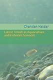 Latest Trends in Aquaculture and Fisheries Sciences