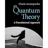 Quantum Theory: A Foundational Approach