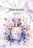Perfume Collector's Journal- Fragrance Enthusiast's Diary: Perfume Bottle and Purple Flowers Watercolor Illustrated Cover